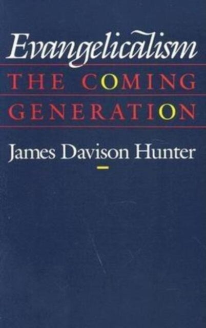 Book cover of: Evangelicalism. By: James Davison Hunter