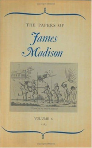 Papers of James Madison, Volume 6