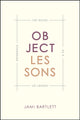 Book cover of: Object Lessons. By: Jami Bartlett