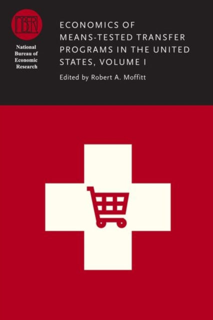 Book cover of: Economics of Means-Tested Transfer Programs in the United States, Volume I. By: Robert Moffitt