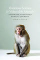 Book cover of: Voracious Science and Vulnerable Animals. By: John P. Gluck