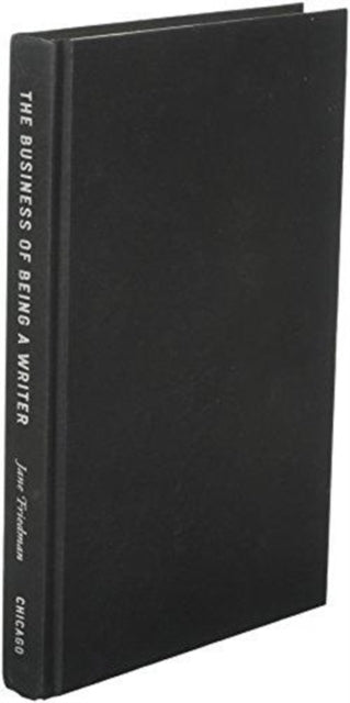 Book cover of: Business of Being a Writer. By: Jane Friedman