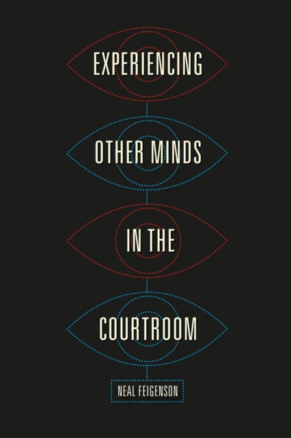 Book cover of: Experiencing Other Minds in the Courtroom. By: Neal Feigenson