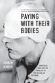 Book cover of: Paying with Their Bodies. By: John M. Kinder