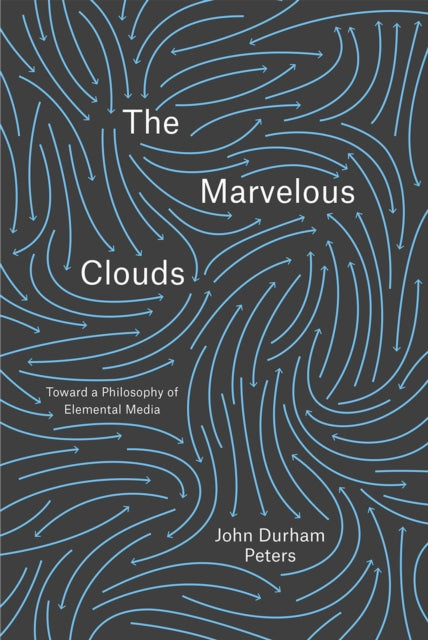 Book cover of: Marvelous Clouds. By: John Durham Peters