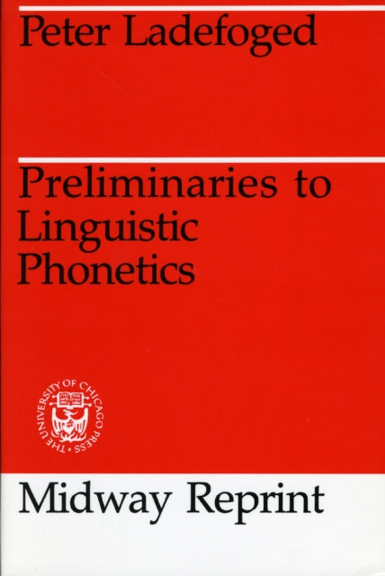 Book cover of: Preliminaries to Linguistic Phonetics. By: Peter Ladefoged