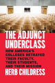 Book cover of: Adjunct Underclass. By: Herb Childress