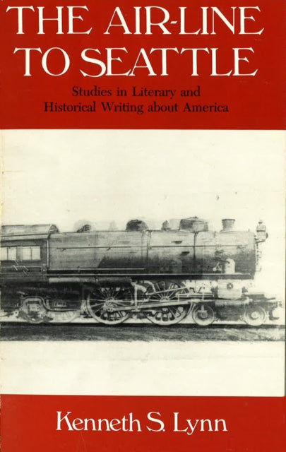 Book cover of: Air-Line to Seattle. By: Kenneth S. Lynn