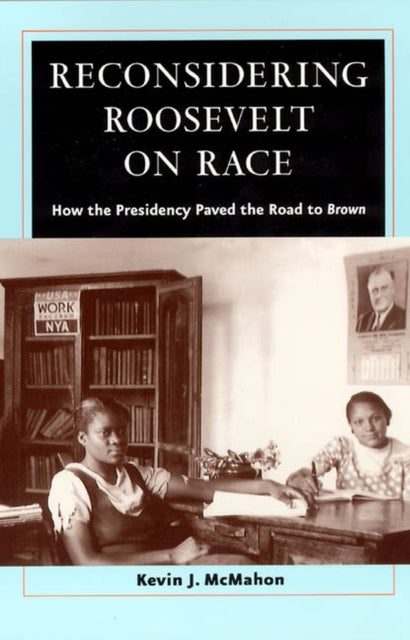 Book cover of: Reconsidering Roosevelt on Race. By: Kevin J. McMahon