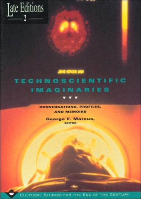 Book cover of: Technoscientific Imaginaries. By: George E. Marcus