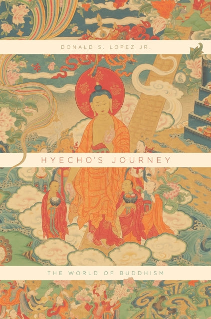 Book cover of: Hyecho's Journey. By: Donald S. Lopez Jr.