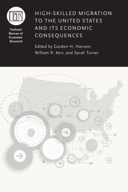 Book cover of: High-Skilled Migration to the United States and Its Economic Consequences. By: Gordon H. Hanson