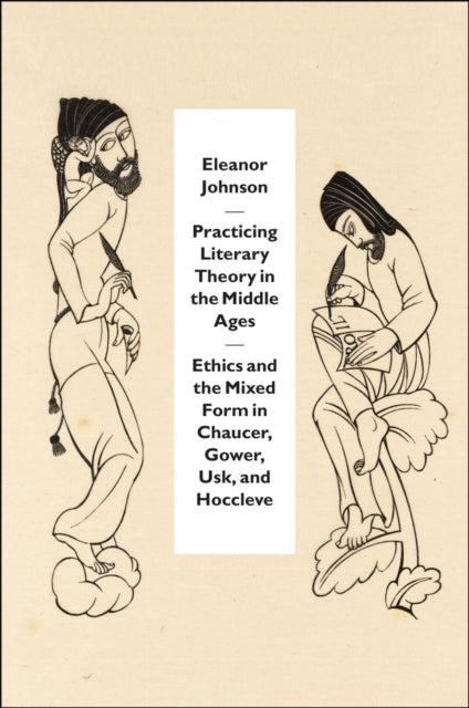 Book cover of: Practicing Literary Theory in the Middle Ages. By: Eleanor Johnson