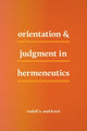 Book cover of: Orientation and Judgment in Hermeneutics. By: Rudolf A. Makkreel