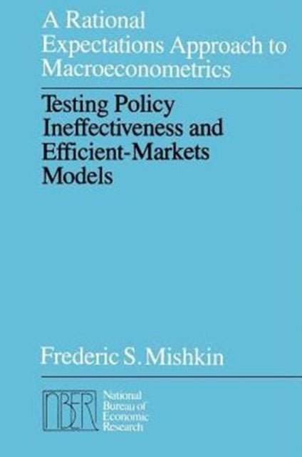 Book cover of: Rational Expectations Approach to Macroeconometrics. By: Frederic S. Mishkin