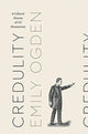 Book cover of: Credulity. By: Emily Ogden