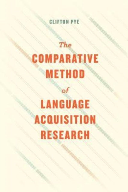 Book cover of: Comparative Method of Language Acquisition Research. By: Clifton Pye