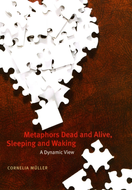 Book cover of: Metaphors Dead and Alive, Sleeping and Waking. By: Cornelia Müller