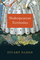 Book cover of: Shakespearean Territories. By: Stuart Elden