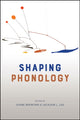 Book cover of: Shaping Phonology