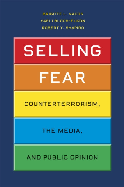 Book cover of: Selling Fear. By: Brigitte L. Nacos