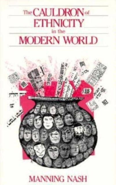 Book cover of: Cauldron of Ethnicity in the Modern World. By: Manning Nash