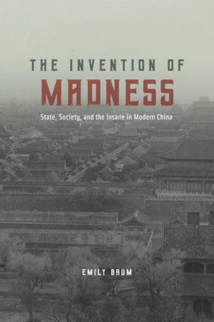 Book cover of: Invention of Madness. By: Emily Baum
