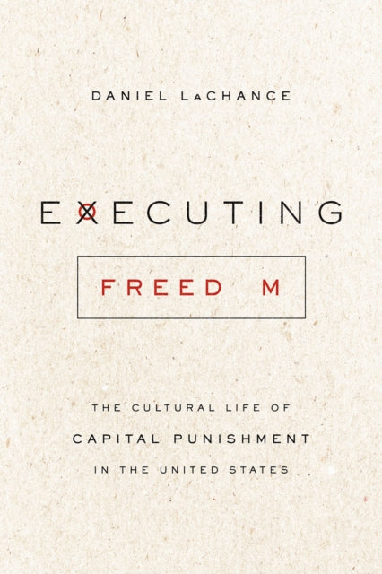Book cover of: Executing Freedom. By: Daniel LaChance