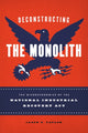 Book cover of: Deconstructing the Monolith. By: Jason E. Taylor