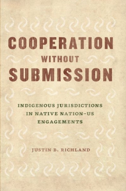 Book cover of: Cooperation Without Submission. By: Justin B. Richland
