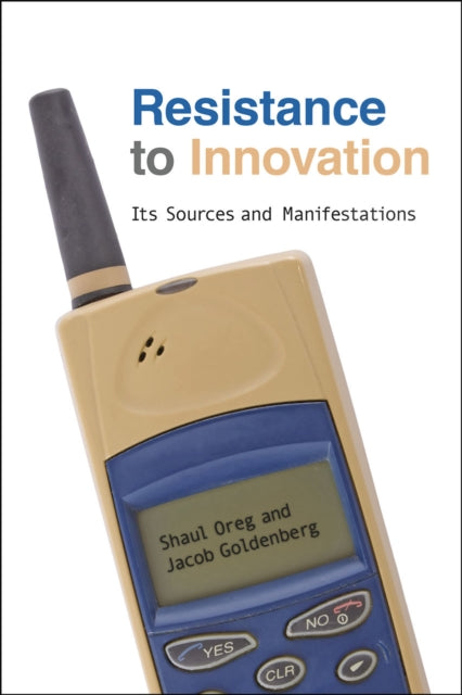Book cover of: Resistance to Innovation. By: Shaul Oreg