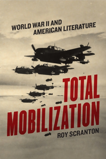 Book cover of: Total Mobilization. By: Roy Scranton