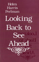 Book cover of: Looking Back to See Ahead
