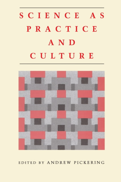 Book cover of: Science as Practice and Culture
