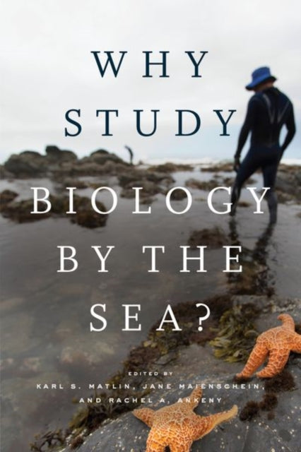 Book cover of: Why Study Biology by the Sea?. By: Karl Matlin