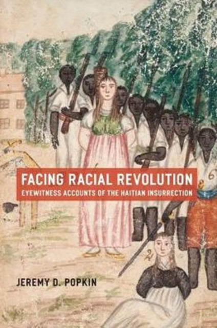 Book cover of: Facing Racial Revolution. By: Jeremy D. Popkin