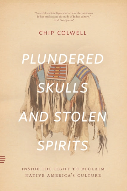 Book cover of: Plundered Skulls and Stolen Spirits. By: Chip Colwell