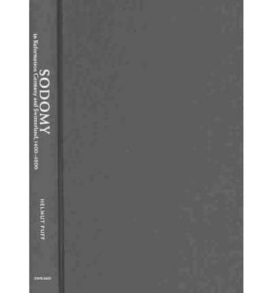 Book cover of: Sodomy in Reformation Germany and Switzerland, 1400-1600. By: Helmut Puff