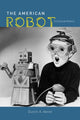 Book cover of: American Robot. By: Dustin A. Abnet