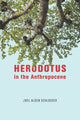 Book cover of: Herodotus in the Anthropocene. By: Joel Alden Schlosser