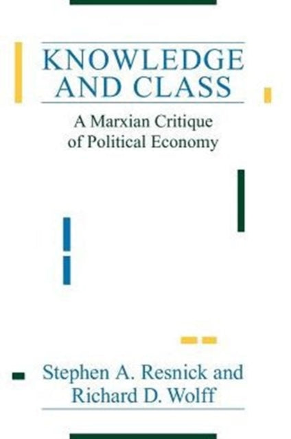 Book cover of: Knowledge and Class. By: Stephen A. Resnick