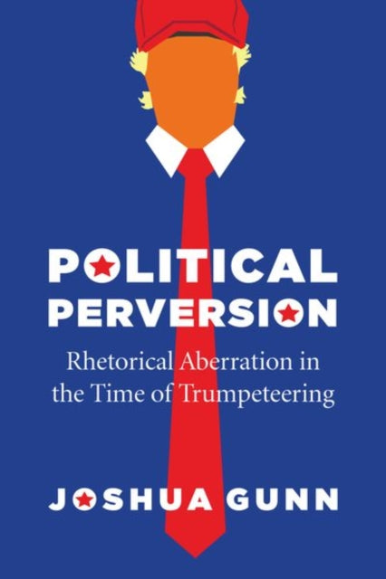 Book cover of: Political Perversion. By: Joshua Gunn