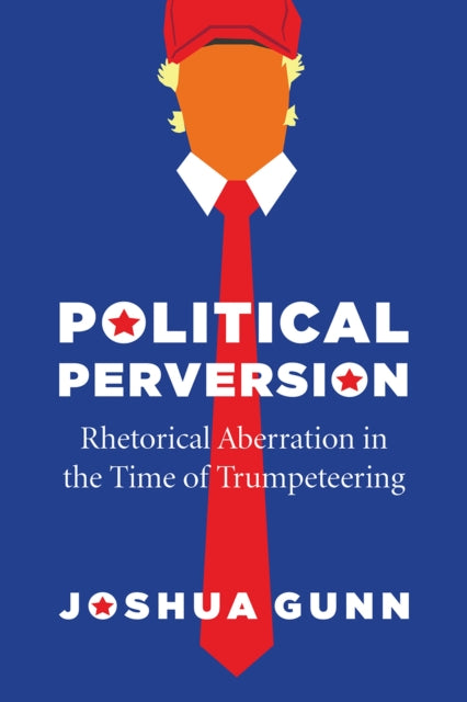 Book cover of: Political Perversion. By: Joshua Gunn