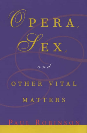 Opera, Sex and Other Vital Matters