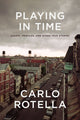 Book cover of: Playing in Time. By: Carlo Rotella