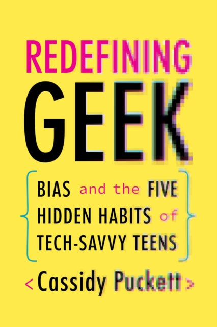 Book cover of: Redefining Geek. By: Cassidy Puckett