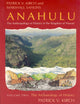 Book cover of: Anahulu: The Anthropology of History in the Kingdom of Hawaii, Volume 2. By: Patrick Vinton Kirch