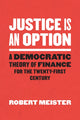 Book cover of: Justice Is an Option. By: Robert Meister