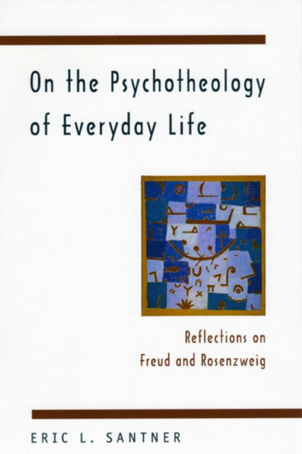 Book cover of: On the Psychotheology of Everyday Life. By: Eric L. Santner