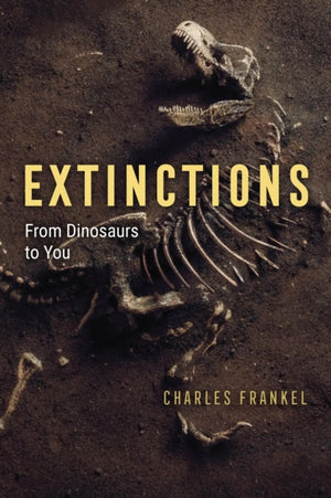 Extinctions, From Dinosaurs to You